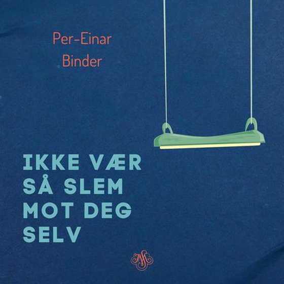 Ikke vær så slem mot deg selv