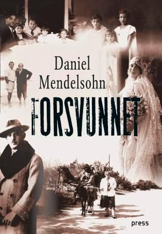Forsvunnet - en fortelling om seks av seks millioner (ebok) av Daniel Mendelsohn