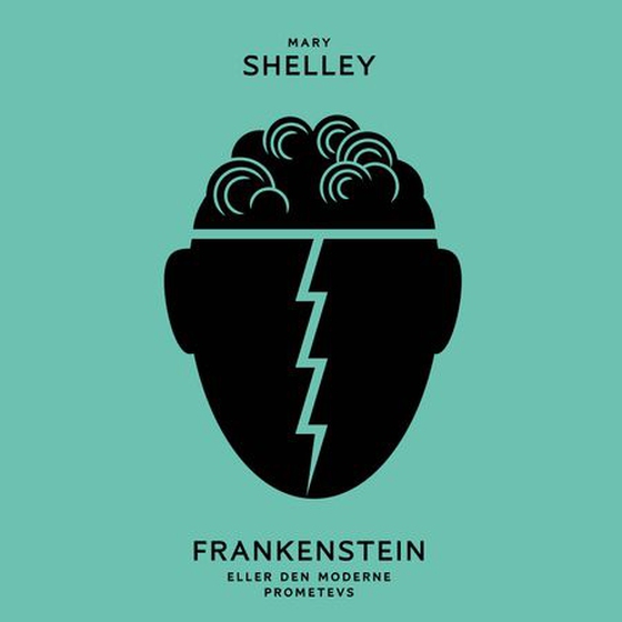 Frankenstein, eller den moderne Promothevs (lydbok) av Mary Wollstonecraft Shelley