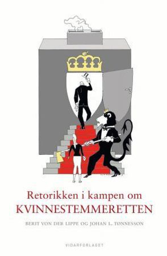 Retorikken i kampen om kvinnestemmeretten (ebok) av Berit von der Lippe