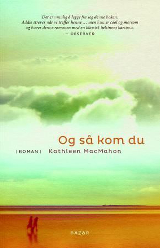 Og så kom du
