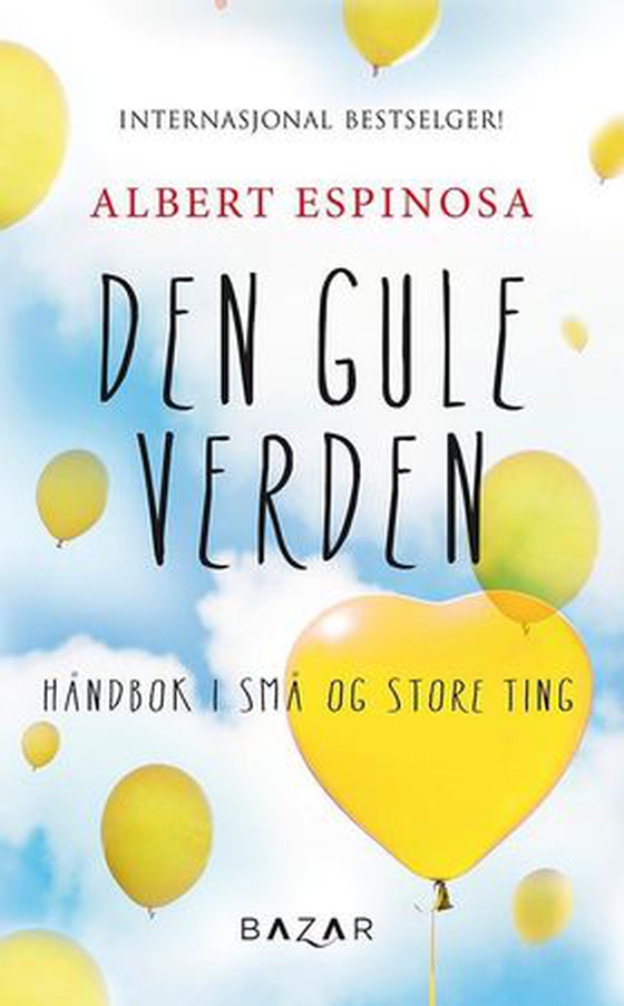 Den gule verden - håndbok i små og store ting (ebok) av Albert Espinosa