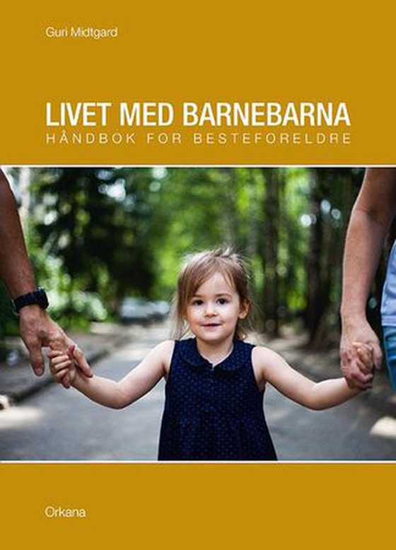 Livet med barnebarna - håndbok for besteforeldre (ebok) av Guri Midtgard