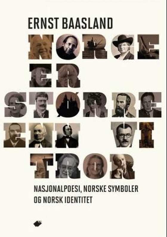 Norge er større enn vi tror - nasjonalpoesi som utfordring : fortellinger om norske symboler og norsk identitet (ebok) av Ernst Baasland