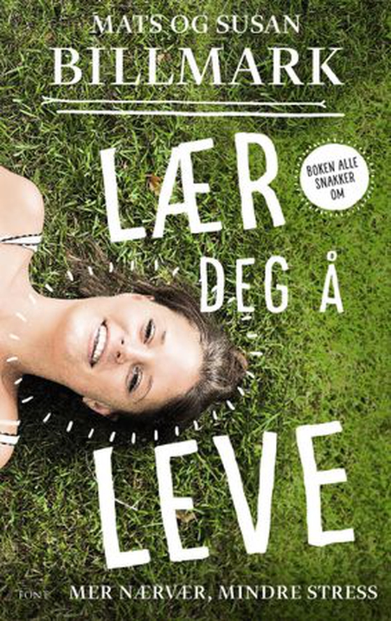 Lær deg å leve - mer nærvær, mindre stress (ebok) av Mats Billmark