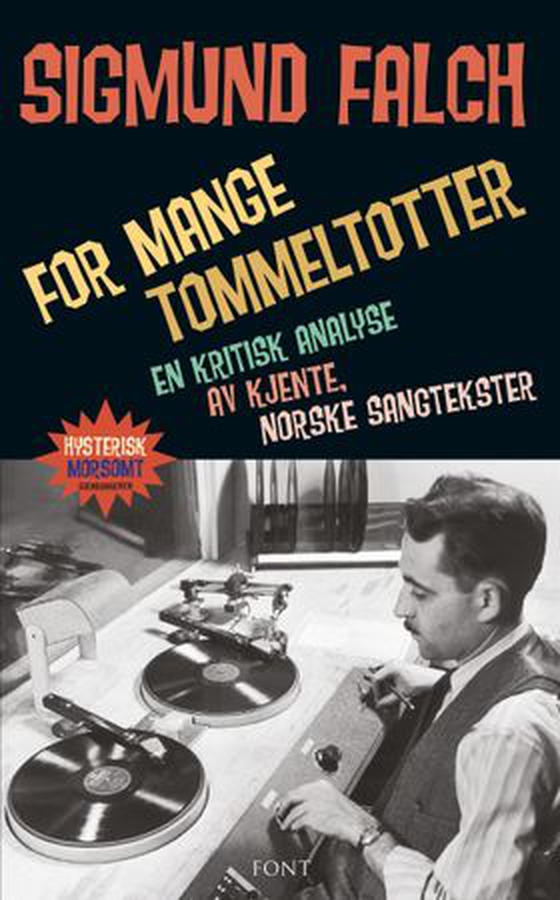 For mange tommeltotter - en kritisk analyse av norske sangtekster (ebok) av Sigmund Falch