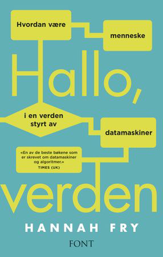 Hallo, verden - hvordan være menneske i en verden styrt av datamaskiner (ebok) av Hannah Fry