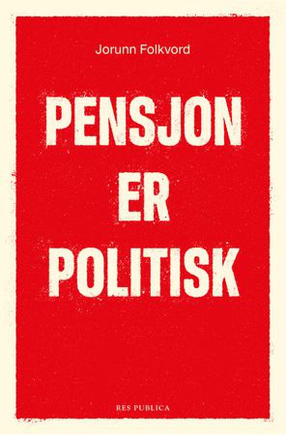 Pensjon er politisk