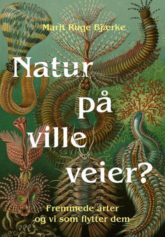 Natur på ville veier? - fremmede arter og vi som flytter dem (ebok) av Marit Ruge Bjærke