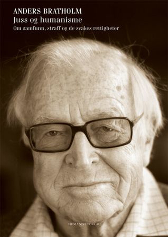 Juss og humanisme - om samfunn, straff og de svakes rettigheter (ebok) av Anders Bratholm