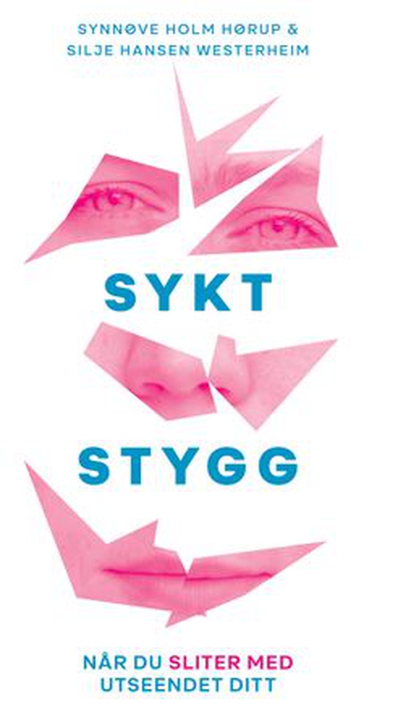 Sykt stygg - når du sliter med utseende ditt (ebok) av Synnøve Holm Hørup