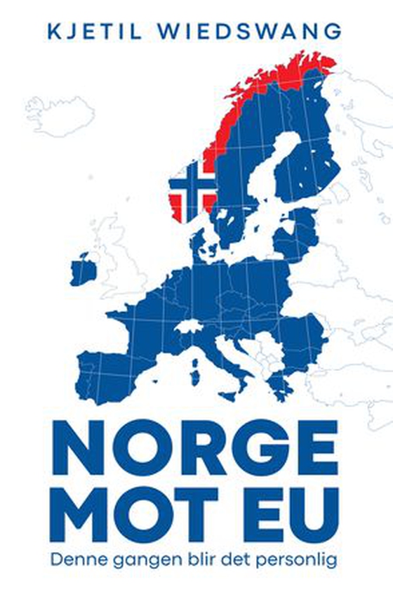 Norge mot EU - denne gangen blir det personlig (ebok) av Kjetil Wiedswang