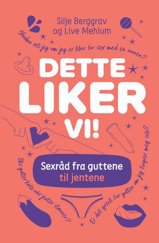 Dette liker vi! - Sexråd fra guttene til jentene (ebok) av Silje Berggrav