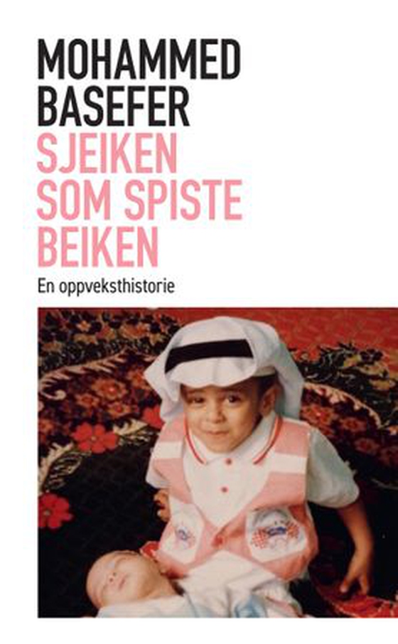 Sjeiken som spiste beiken - en oppveksthistorie (ebok) av Mohammed Basefer