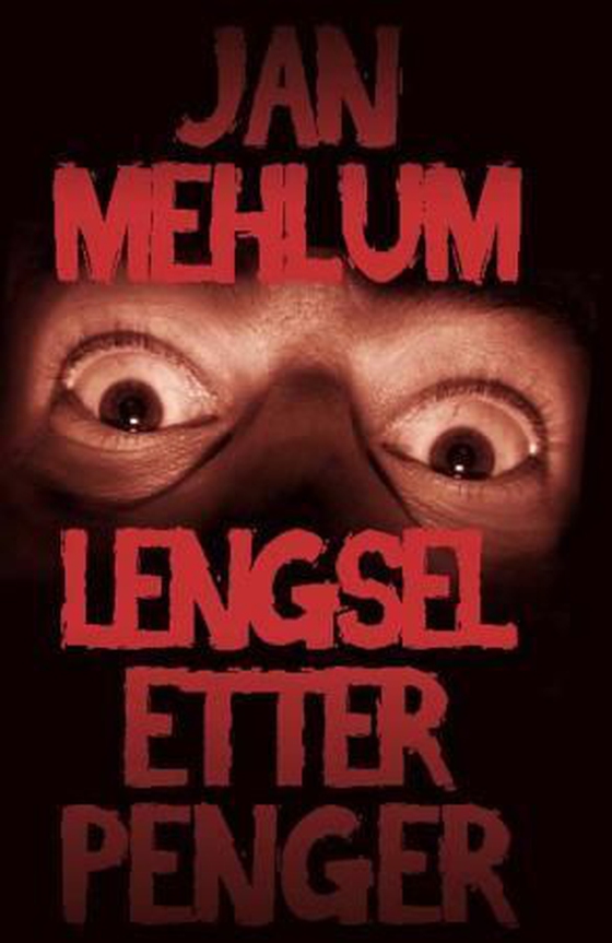 Lengsel etter penger - en kriminalroman (ebok) av Jan Mehlum