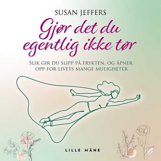 Gjør det du egentlig ikke tør!