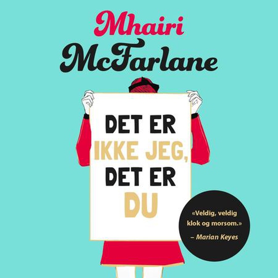 Det er ikke jeg, det er du (lydbok) av Mhairi McFarlane