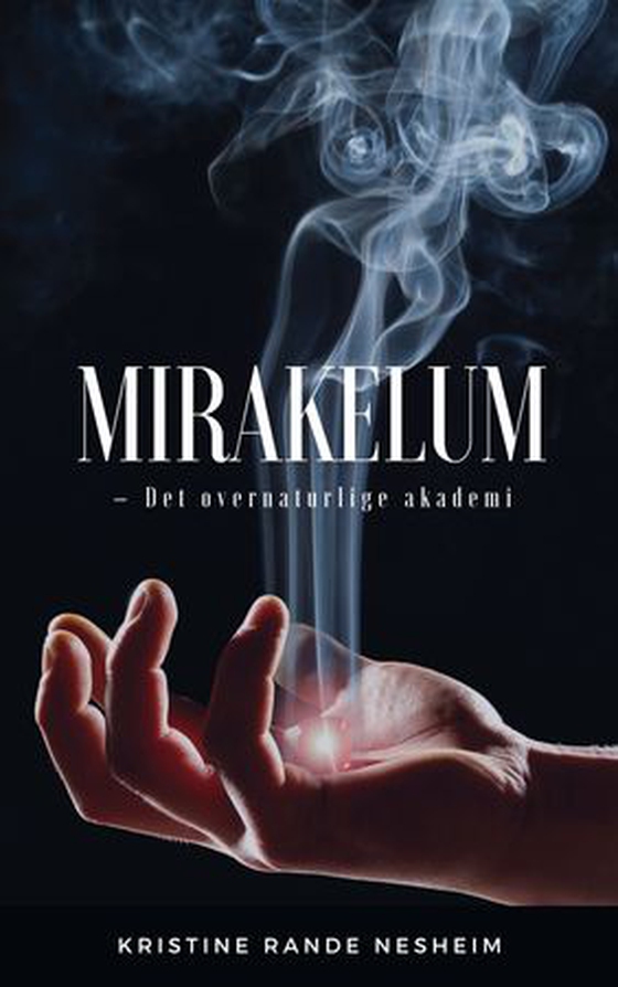 Mirakelum - det overnaturlige akademi (ebok) av Kristine Rande Nesheim