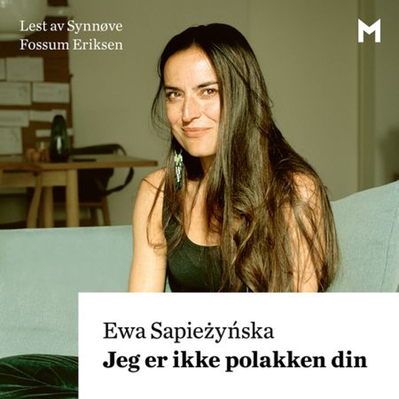 Jeg er ikke polakken din (lydbok) av Ewa Sapieżyńska