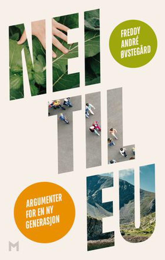 Nei til EU - argumenter for en ny generasjon (ebok) av Freddy André Øvstegård