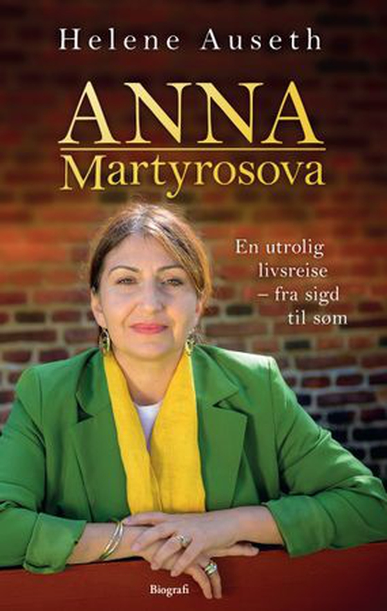 Anna Martyrosove - en utrolig livsreise - fra sigd til søm (ebok) av Helene Auseth