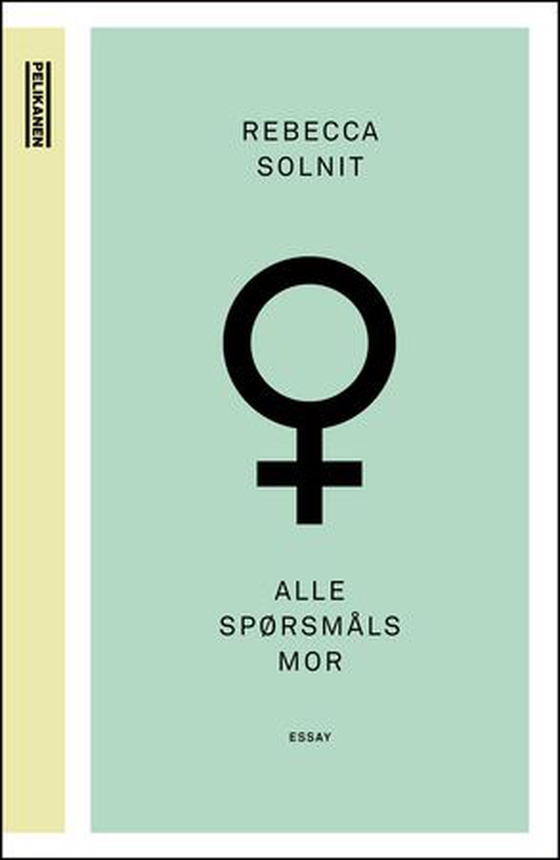 Alle spørsmåls mor (ebok) av Rebecca Solnit