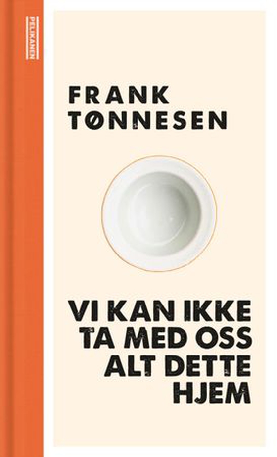 Vi kan ikke ta med oss alt dette hjem (ebok) av Frank Tønnesen