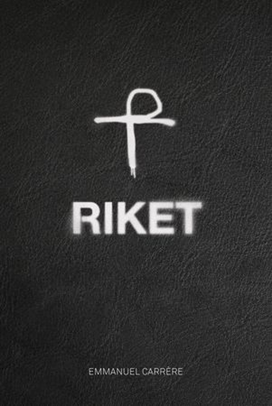 Riket (ebok) av Emmanuel Carrère
