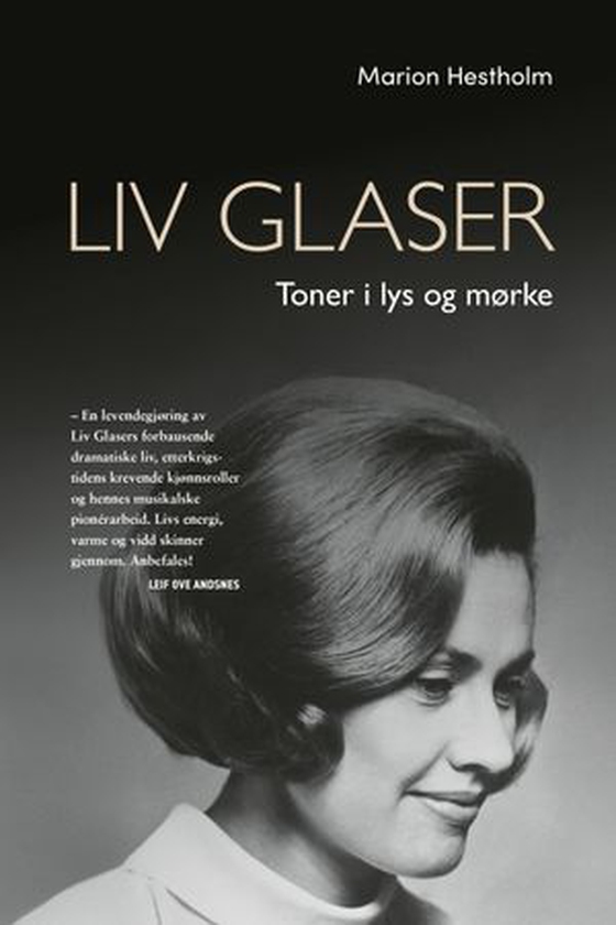 Liv Glaser - toner i lys og mørke (ebok) av Marion Hestholm
