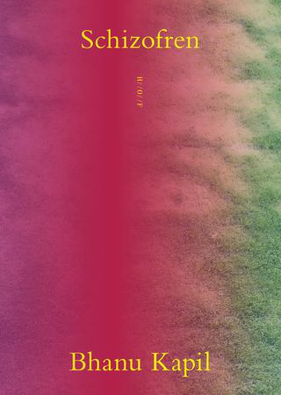 Schizofren (ebok) av Bhanu Kapil