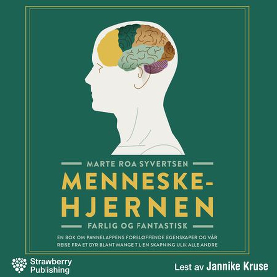 Menneskehjernen - farlig og fantastisk (lydbok) av Marte Roa Syvertsen