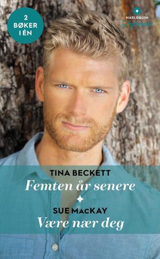 Femten år senere ; Være nær deg (ebok) av Tina Beckett