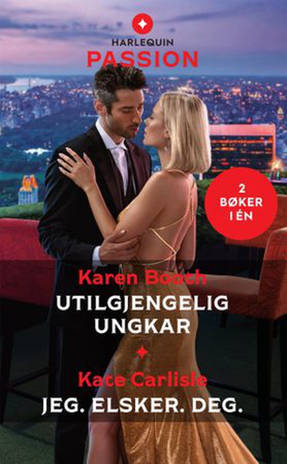 Utilgjengelig ungkar ; Jeg. Elsker. Deg. (ebok) av Karen Booth