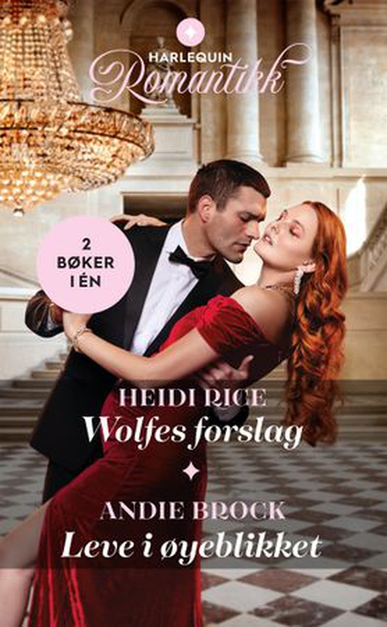 Wolfes forslag ; Leve i øyeblikket (ebok) av Heidi Rice