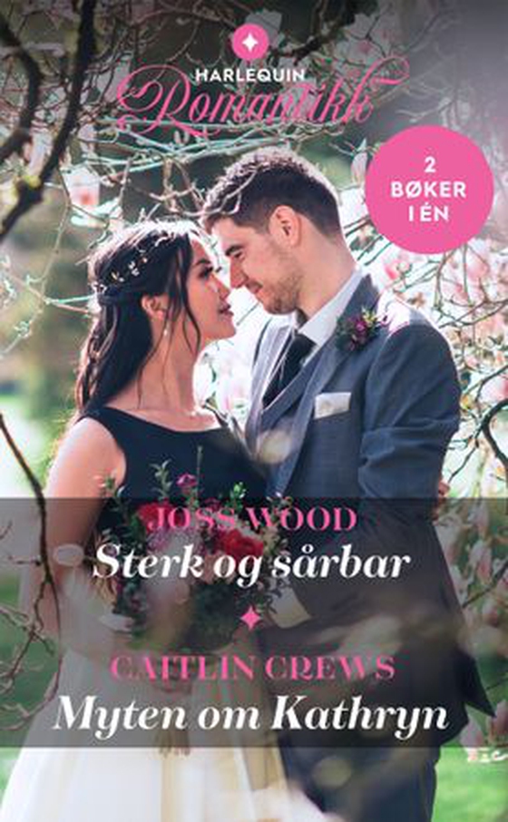 Sterk og sårbar ; Myten om Kathryn (ebok) av Joss Wood