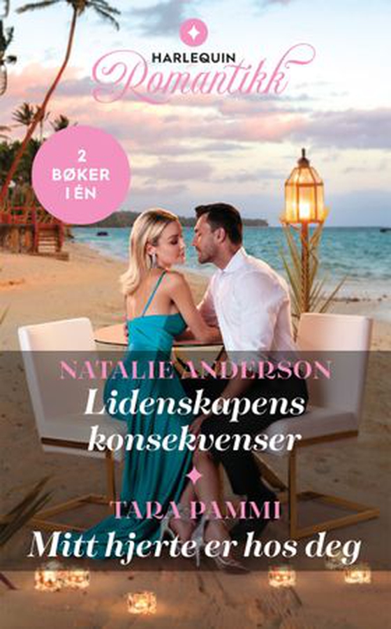 Lidenskapens konsekvenser ; Mitt hjerte er hos deg (ebok) av Natalie Anderson