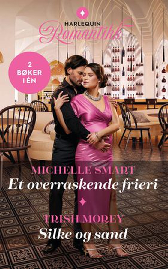 Et overraskende frieri ; Silke og sand (ebok) av Michelle Smart