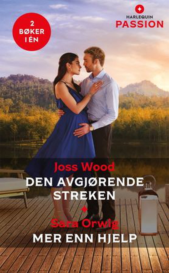Den avgjørende streken ; Mer enn hjelp (ebok) av Joss Wood