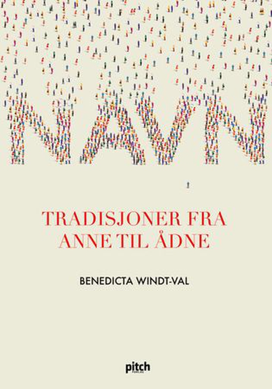 Navn - tradisjoner fra Anne til Ådne (ebok) av Benedicta Windt-Val
