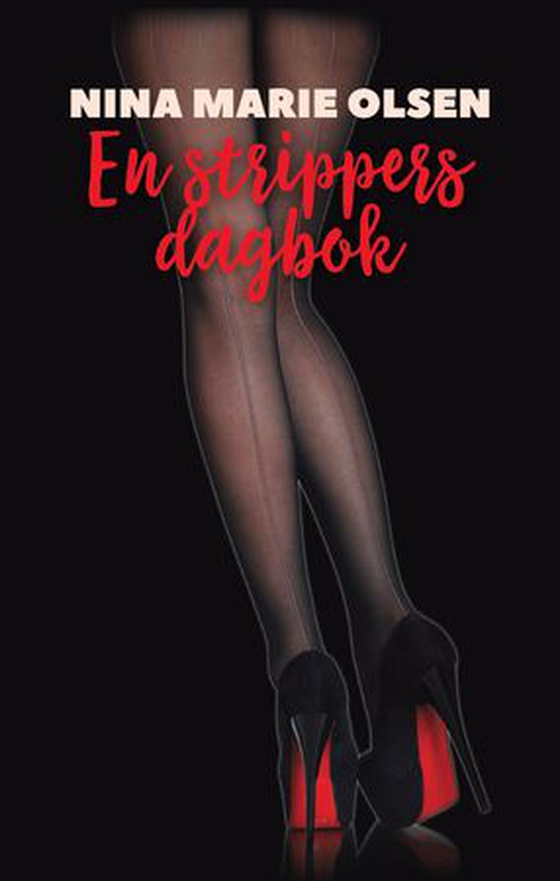 En strippers dagbok (ebok) av Nina Marie Olsen