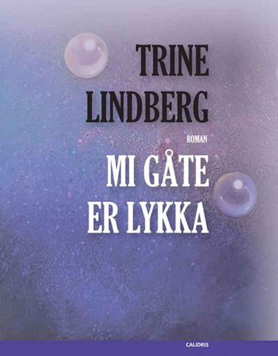 Mi gåte er lykka (ebok) av Trine Lindberg