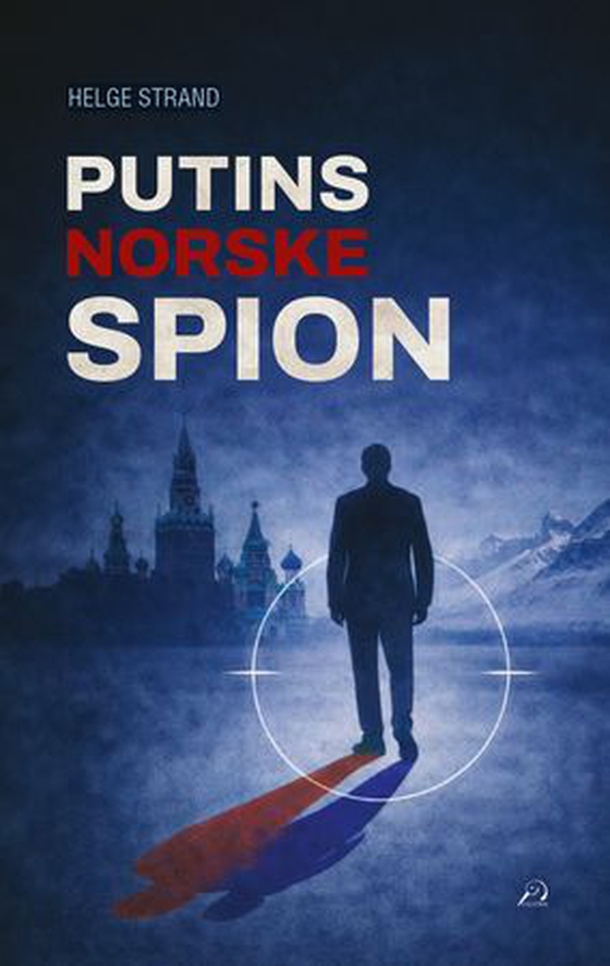 Putins norske spion (ebok) av Helge Strand