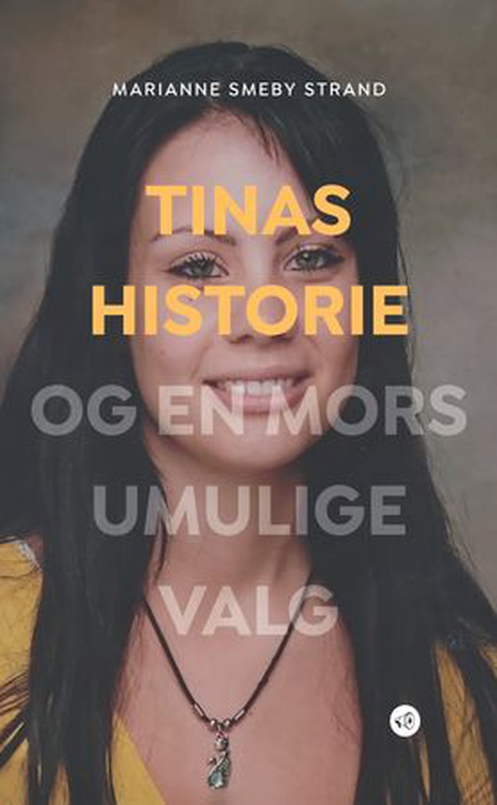 Tinas historie - og en mors umulige valg (ebok) av Marianne Smeby Strand