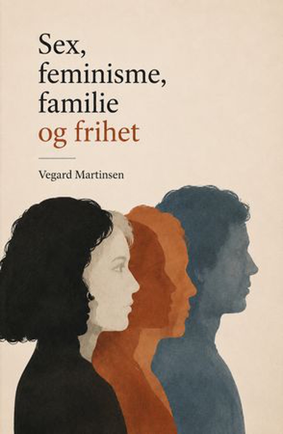 Sex, feminisme, familie og frihet 