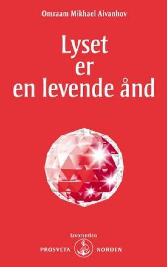 Lyset er en levende ånd (ebok) av Omraam Mikhael Aivanhov