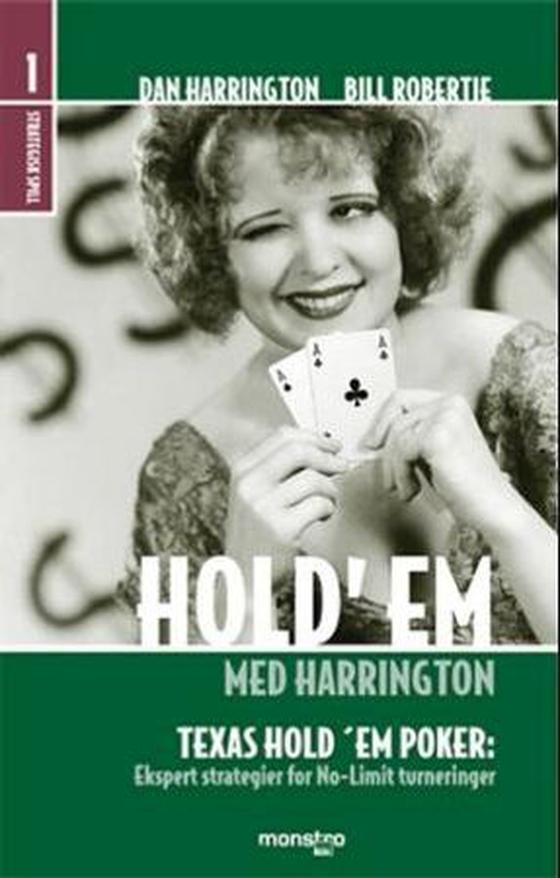 Hold'em med Harrington - bind 1 strategisk spill : Texas hold'em poker : ekspertstrategier for no-limit turneringer (ebok) av Dan Harrington