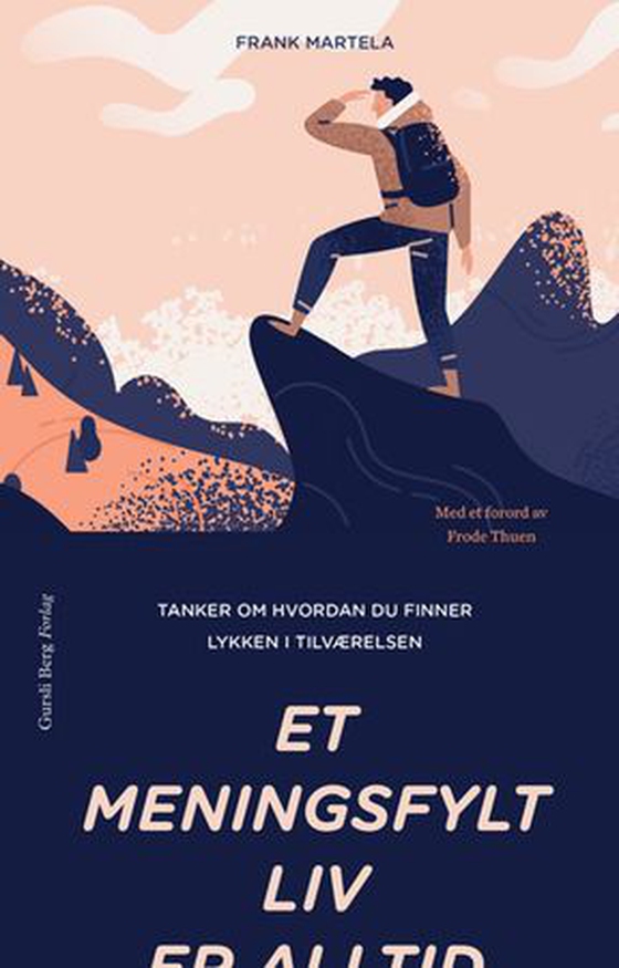 Et meningsfylt liv - tanker om hvordan du finner lykken i tilværelsen (ebok) av Frank Martela
