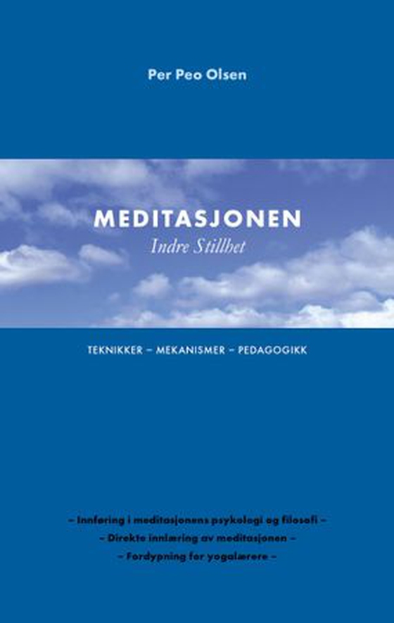 Meditasjonen Indre stillhet - teknikker - mekanismer - pedagogikk (ebok) av Per Peo Olsen