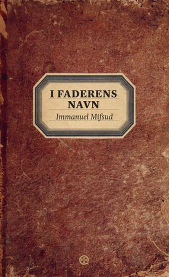 I faderens navn (ebok) av Immanuel Mifsud