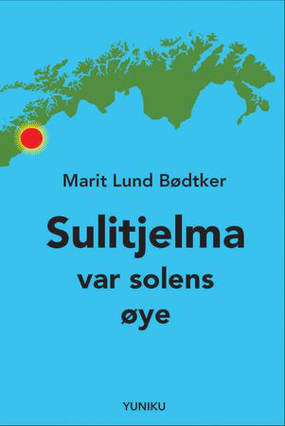 Sulitjelma var solens øye - roman (ebok) av Marit Lund Bødtker